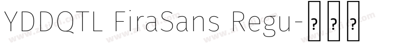 YDDQTL FiraSans Regu字体转换